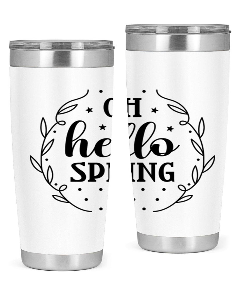 Oh hello spring  381#- spring- Tumbler