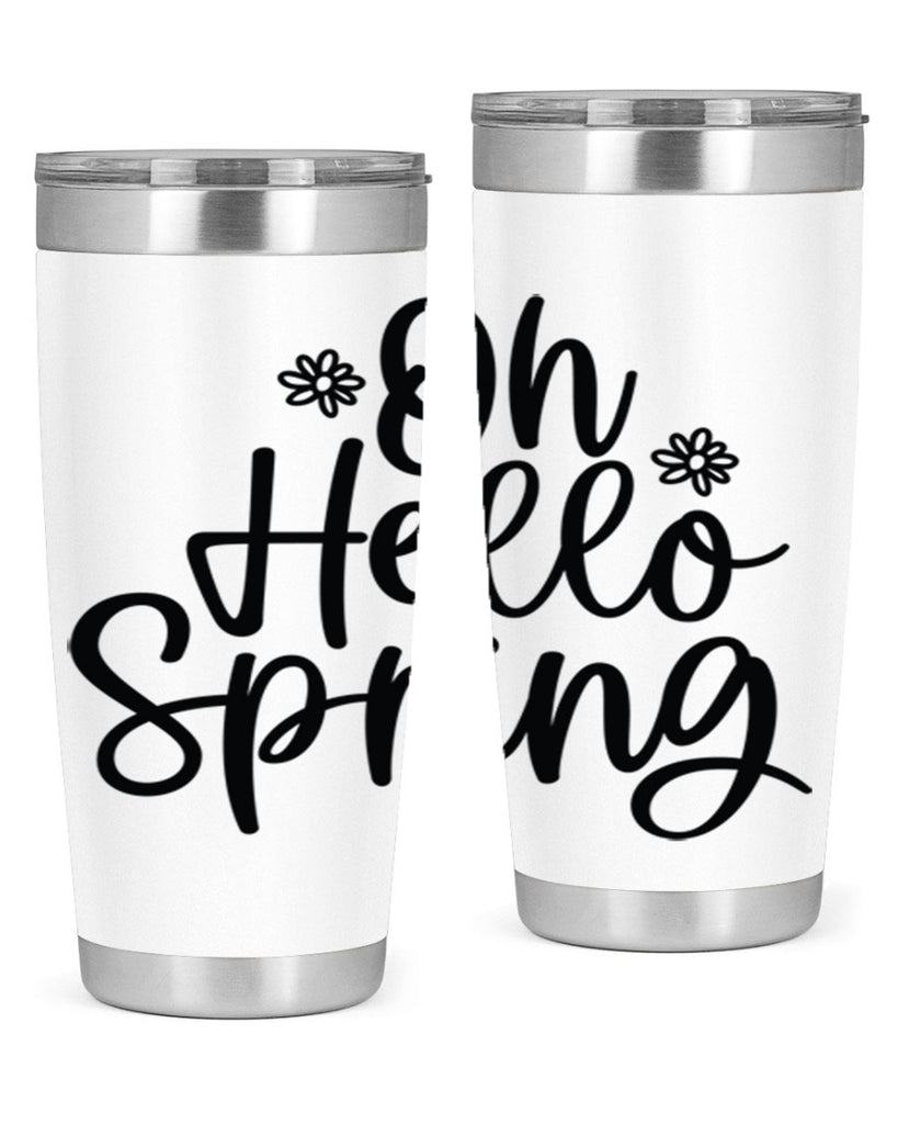 Oh hello spring  384#- spring- Tumbler
