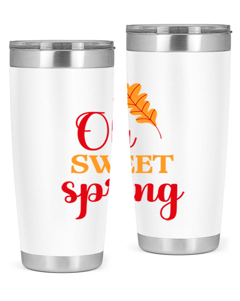 Oh sweet spring 373#- spring- Tumbler