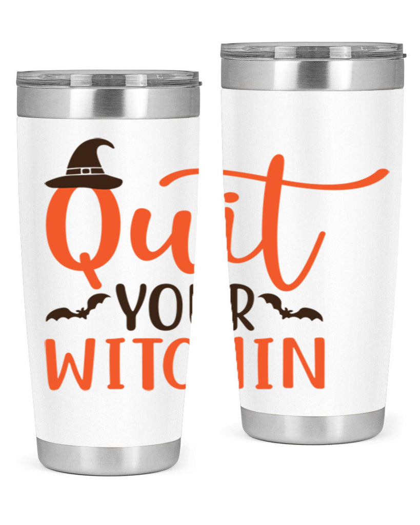 Quit Your Witchin 571#- fall- Tumbler