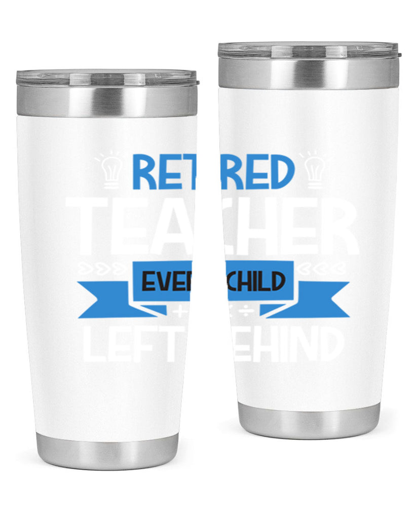 RETIRED Teacher Every Child Style 208#- teacher- tumbler