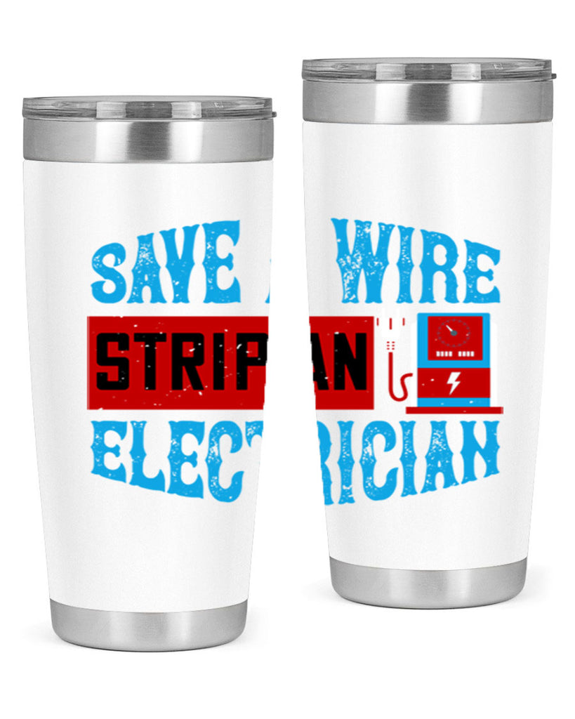 Save a wire strip an electrician Style 13#- electrician- tumbler