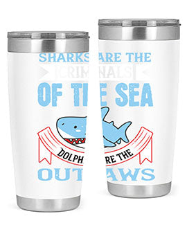 Sharks are the criminals of the sea Dolphins are the outlaws Style 32#- shark  fish- Tumbler
