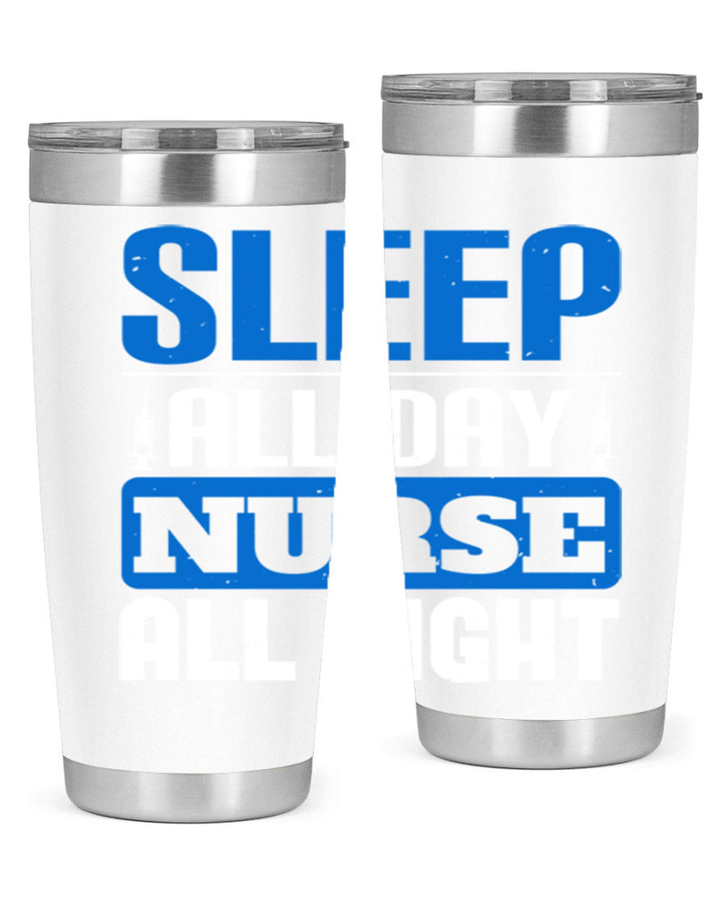Sleep all day nurse all night Style 249#- nurse- tumbler