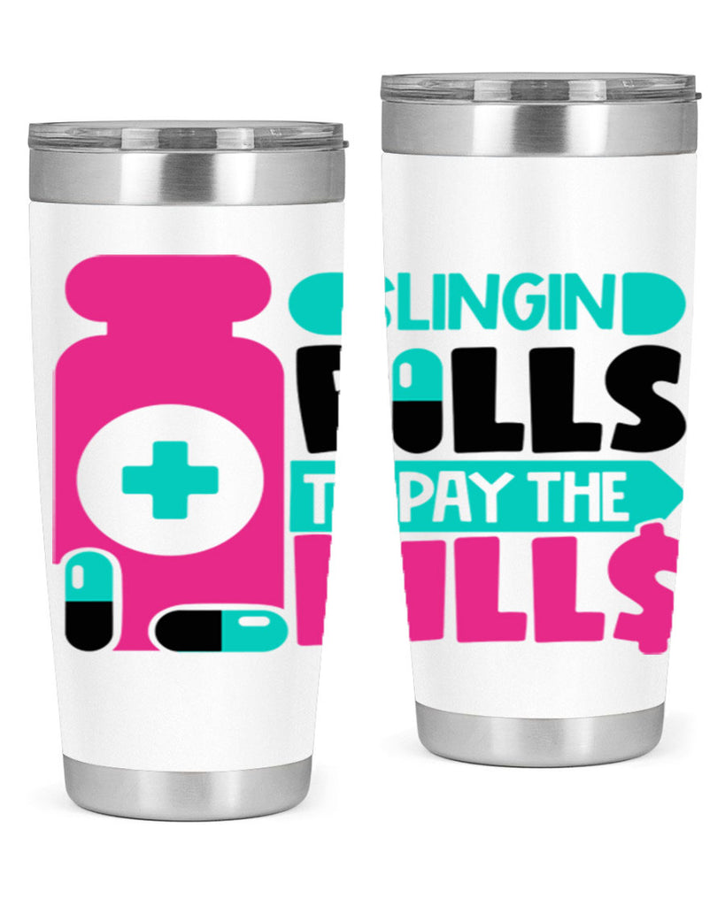 Slingin Pills To Pay The Bills Style Style 31#- nurse- tumbler