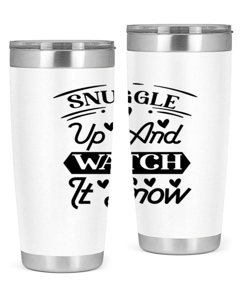 Snuggle Up And Watch It Snow 379#- winter- Tumbler