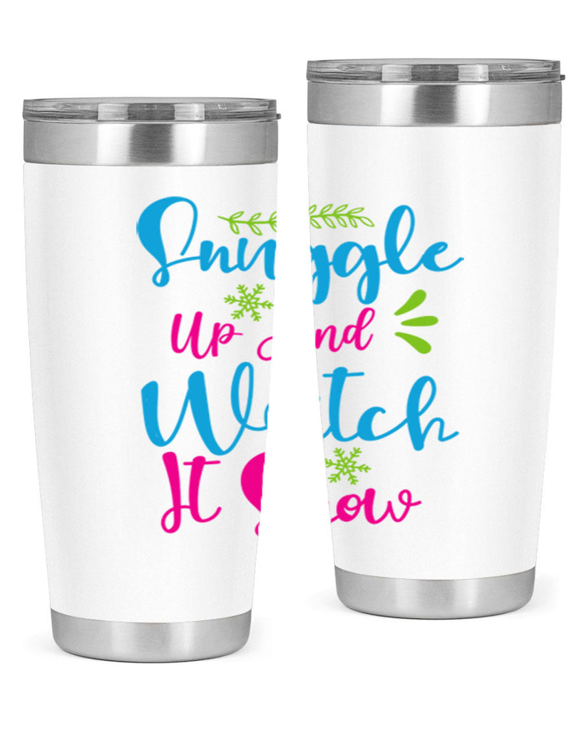 Snuggle Up And Watch It Snow 381#- winter- Tumbler