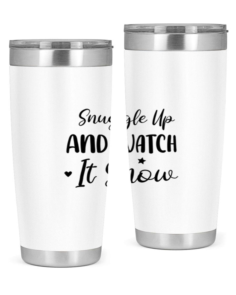 Snuggle Up And Watch It Snow 383#- winter- Tumbler