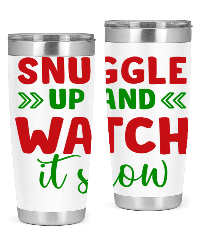 Snuggle Up and Watch It Snow 380#- winter- Tumbler