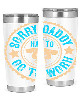 Sorry Daddy Has To Go To Work Style 24#- dog- Tumbler