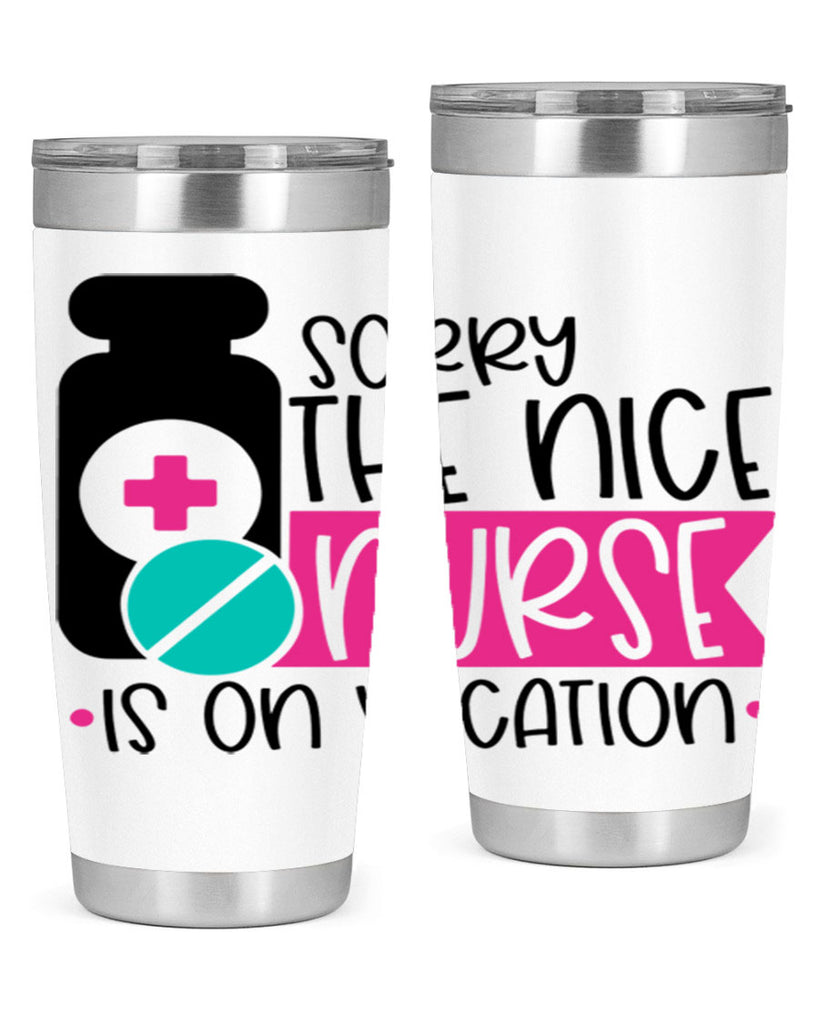 Sorry The Nice Nurse Is On Vacation Style Style 30#- nurse- tumbler