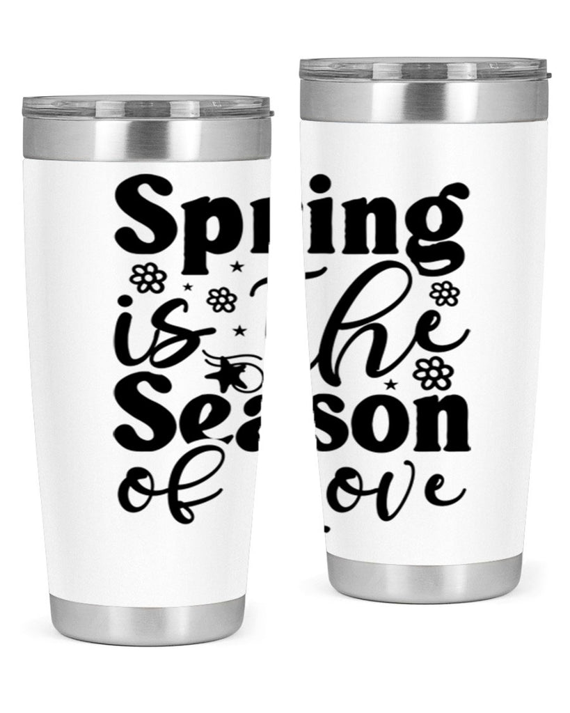 Spring Is The Season Of Love 470#- spring- Tumbler