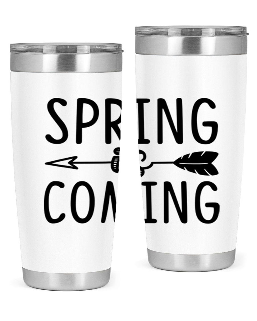 Spring is Coming 438#- spring- Tumbler