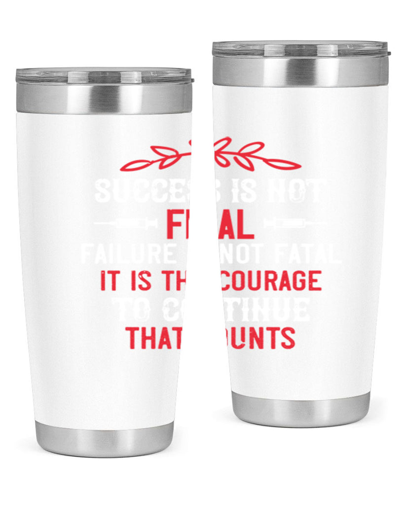 Success is not final Failure is not fatal Style 266#- nurse- tumbler