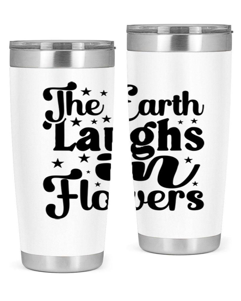 The Earth Laughs In Flowers 537#- spring- Tumbler