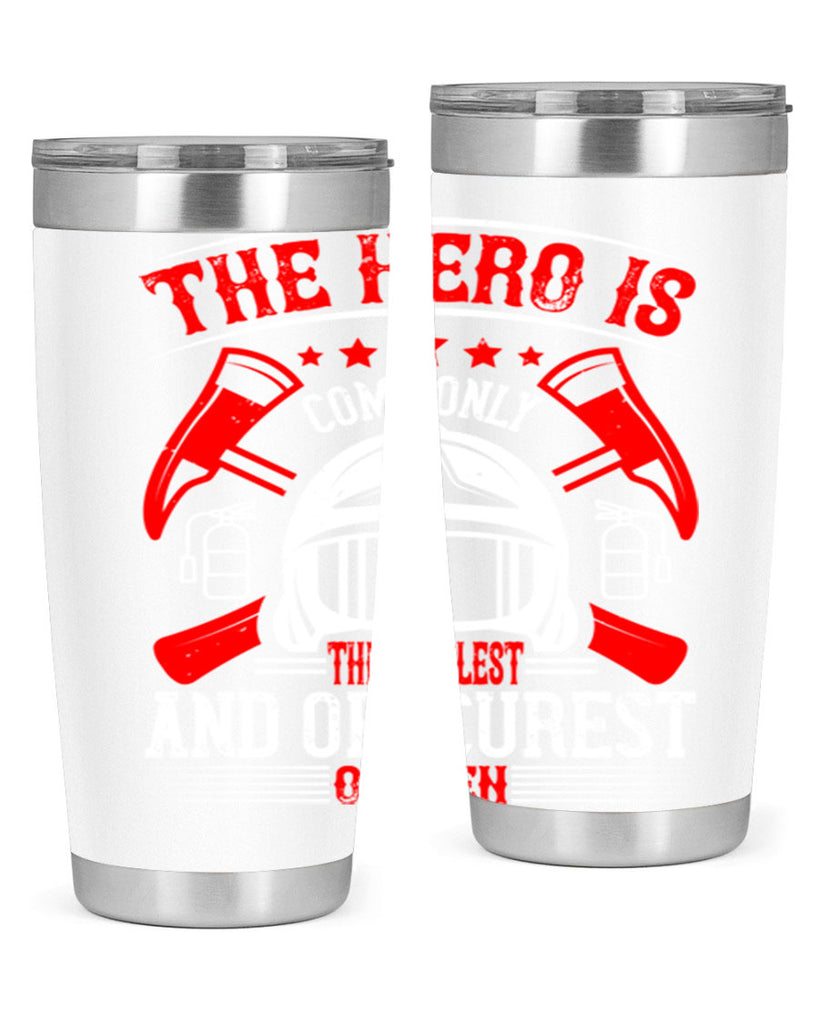 The hero is commonly the simplest and obscurest of men Style 22#- fire fighter- tumbler