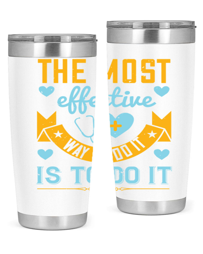 The most effective way to do it is to do it Style 258#- nurse- tumbler