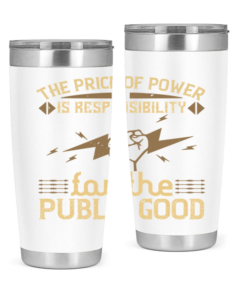 The price of power is responsibility for the public good Style 9#- electrician- tumbler