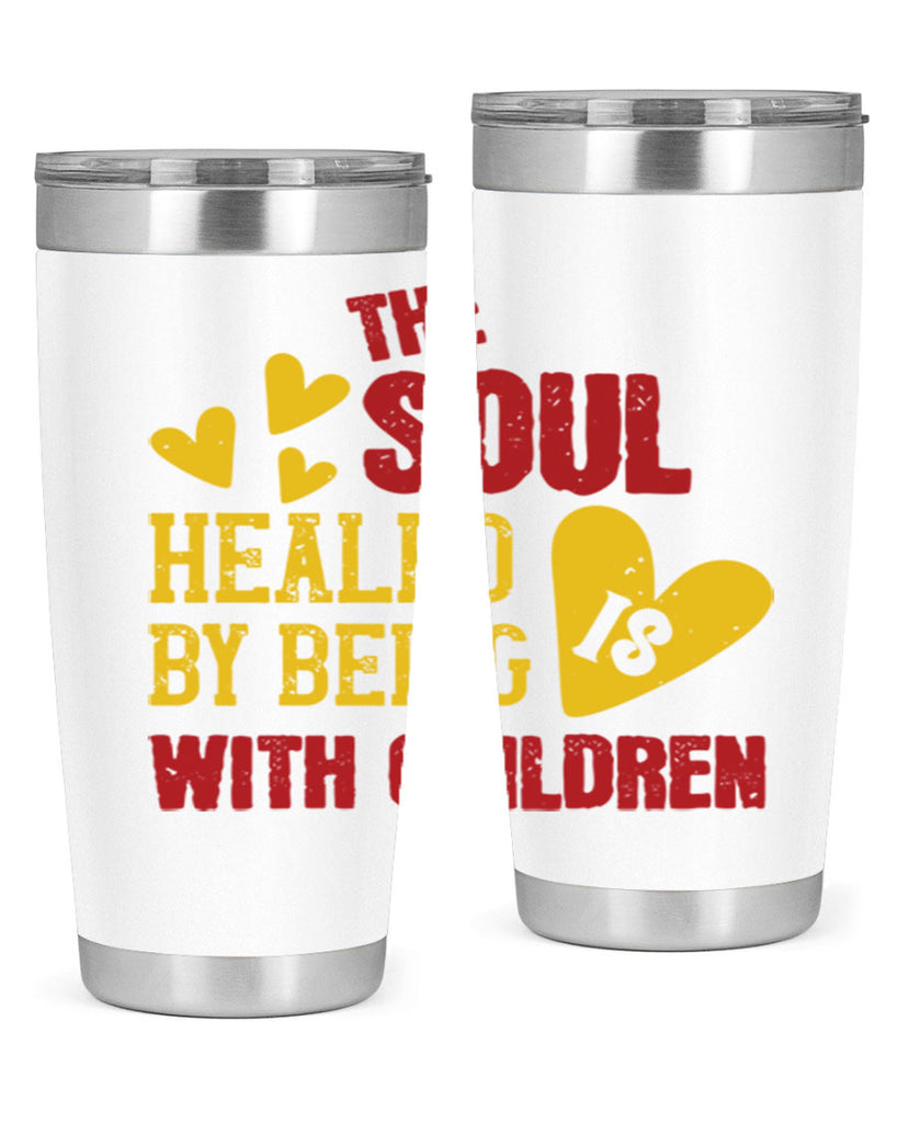 The soul is healed by being with children Style 14#- baby- Tumbler