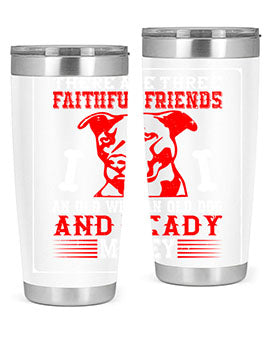 There are three faithful friends an old wife an old dog and ready money Style 146#- dog- Tumbler