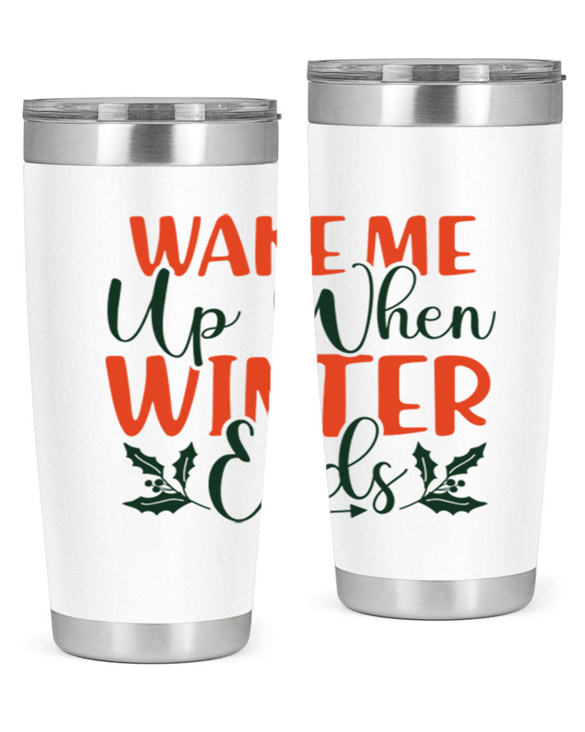 Wake Me Up When Winter Ends 429#- winter- Tumbler