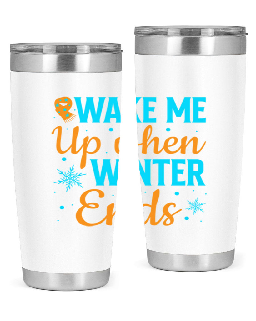 Wake Me Up when Winter 432#- winter- Tumbler