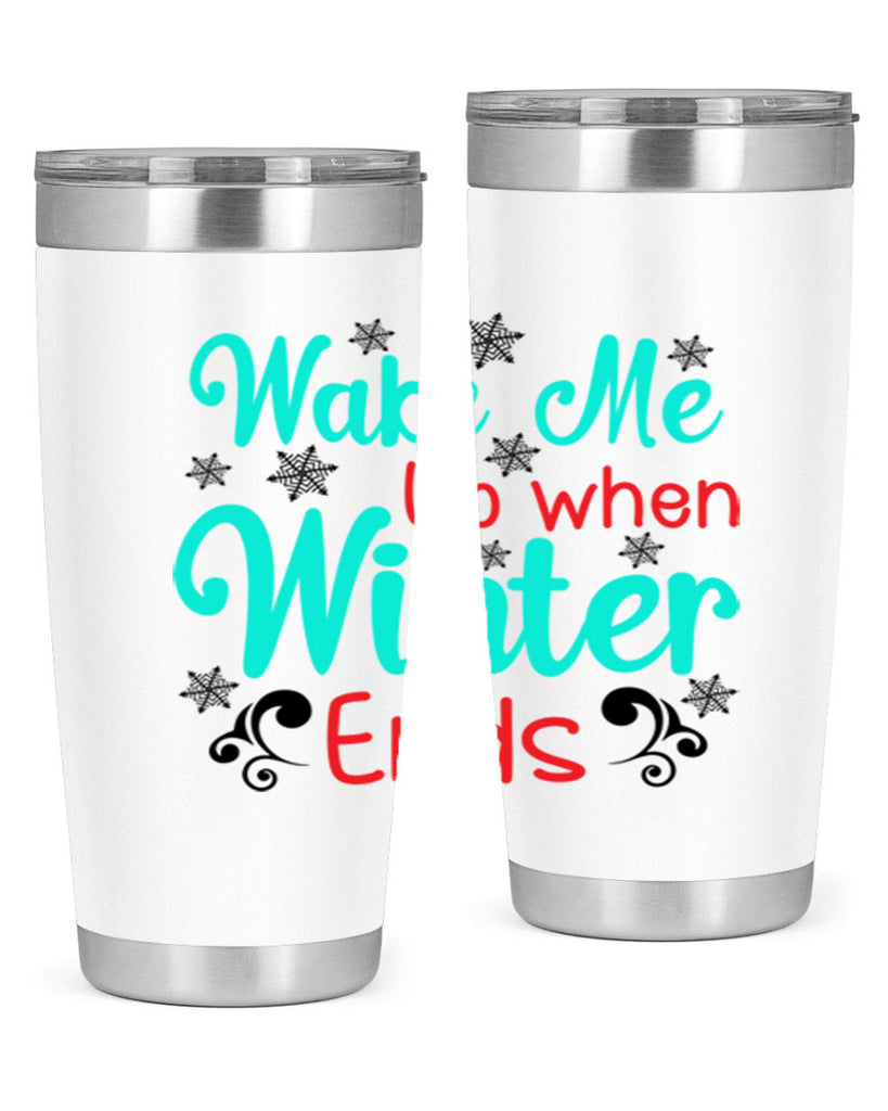 Wake Me Up when Winter Ends Graphics 433#- winter- Tumbler