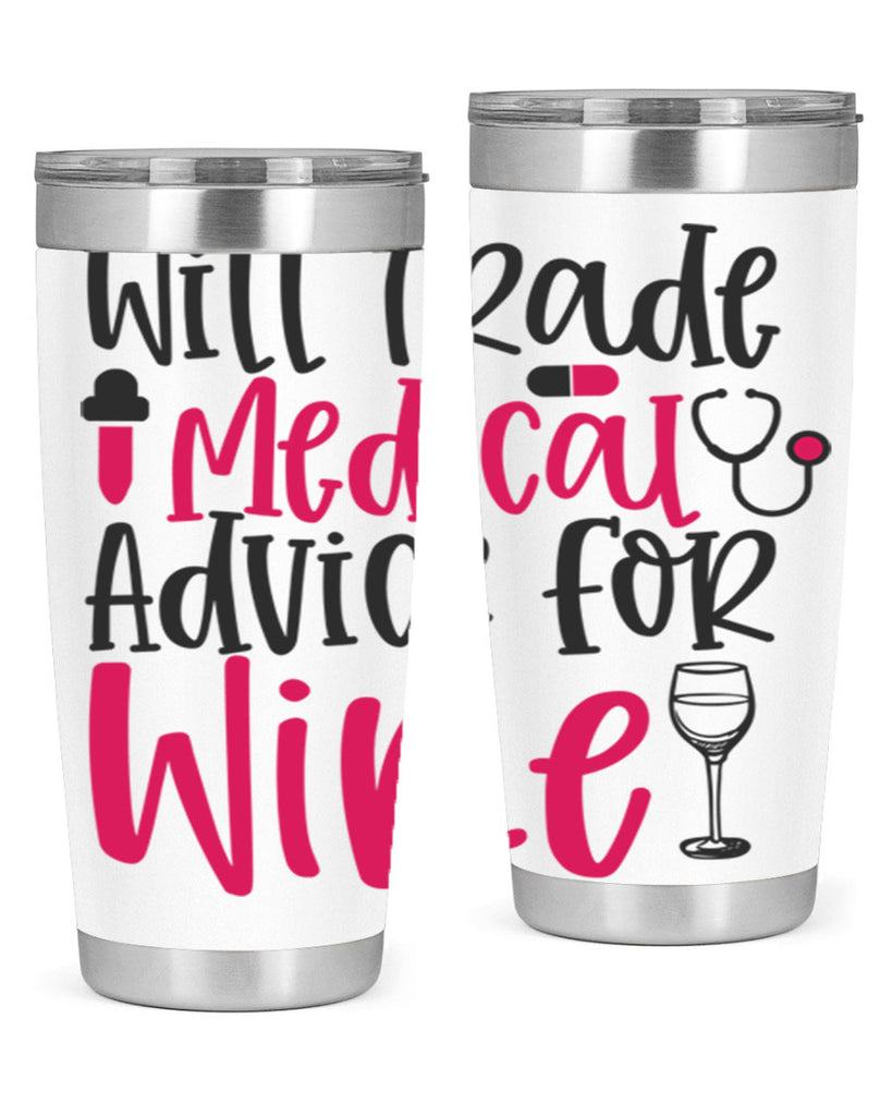 Will Trade Medical Advice for Wine Style Style 9#- nurse- tumbler