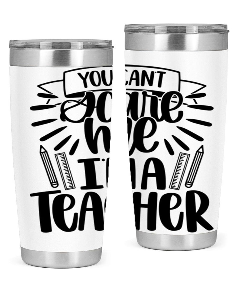 You Cant Scare Me Im Style 26#- teacher- tumbler