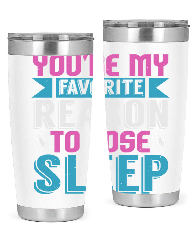Youre my favorite season to lose sleep Style 156#- baby- tumbler