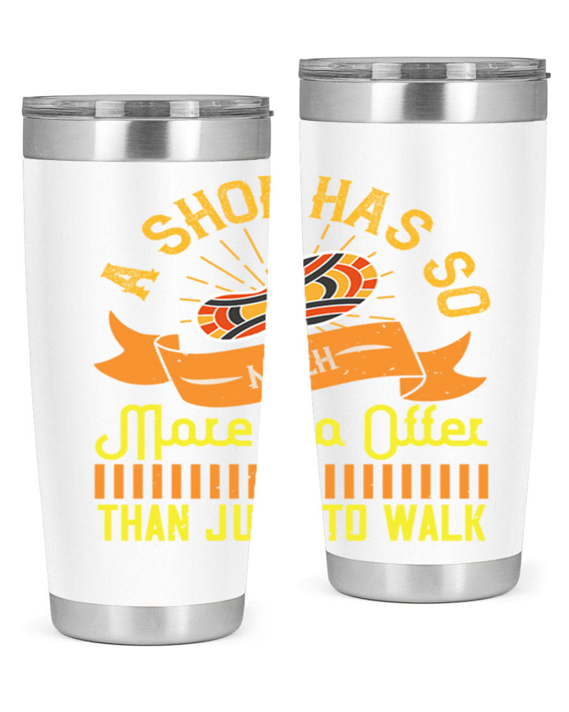 a shoe has so much more to offer than just to walk 96#- walking- Tumbler