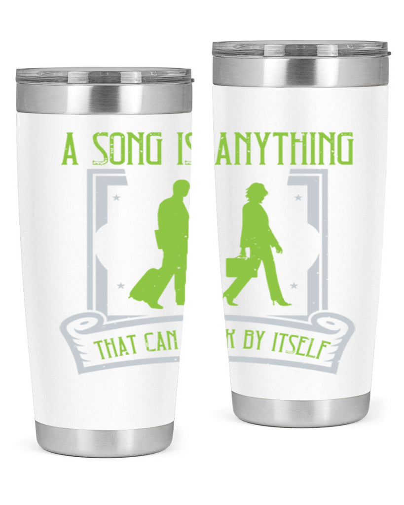 a song is anything that can walk by itself 93#- walking- Tumbler