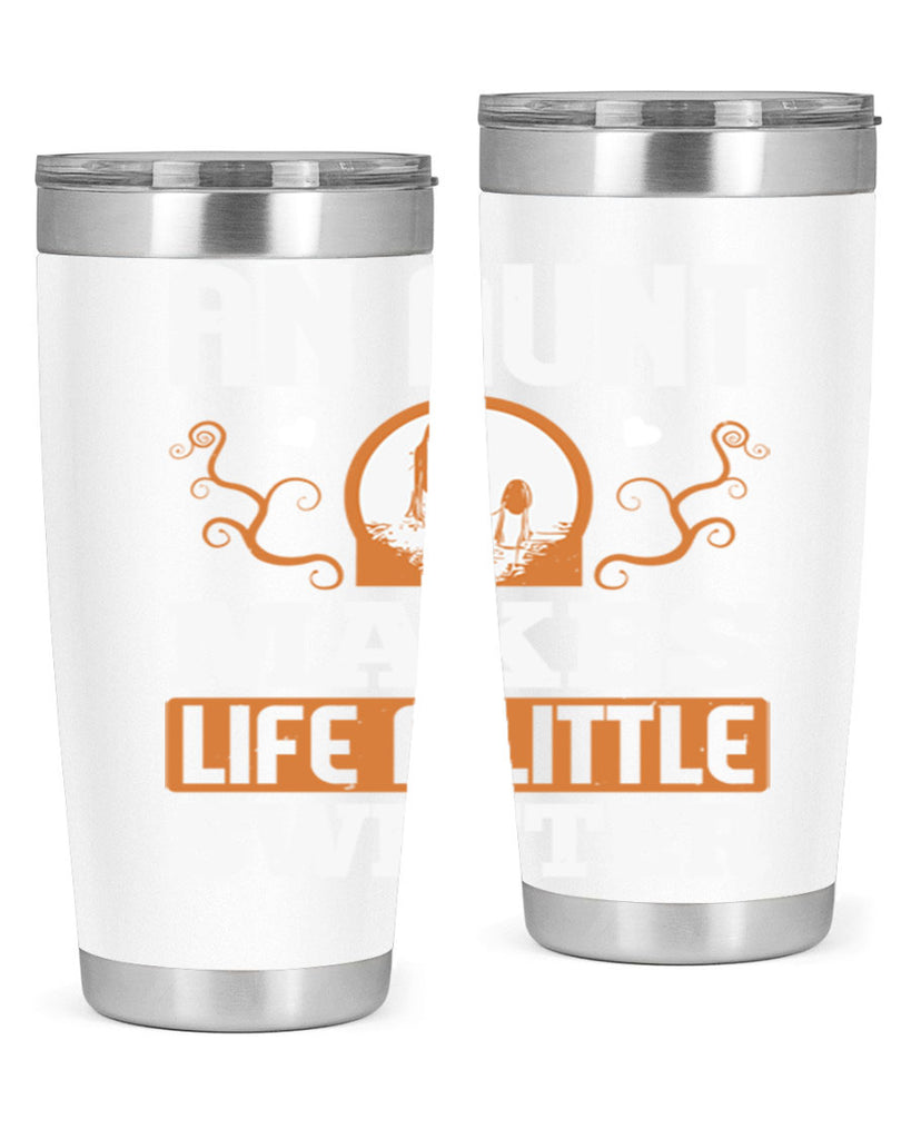 an aunt makes life a little sweeter 3#- mothers day- Tumbler