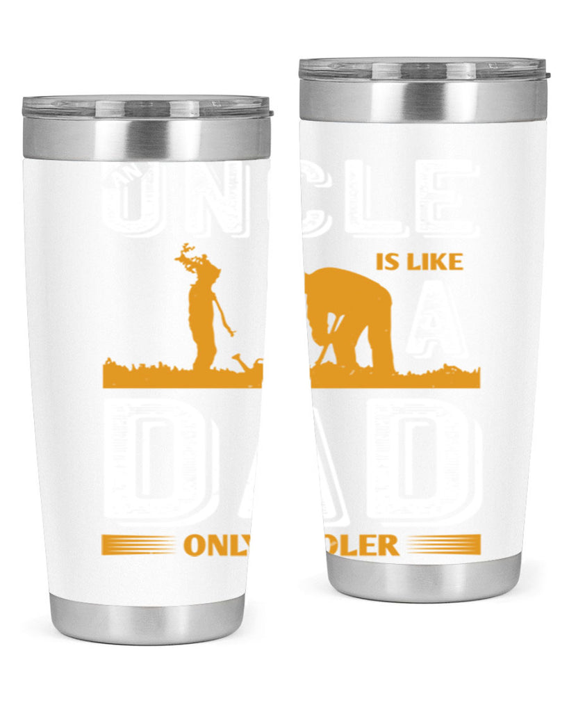 an uncle is like a dad only cooler 167#- fathers day- Tumbler
