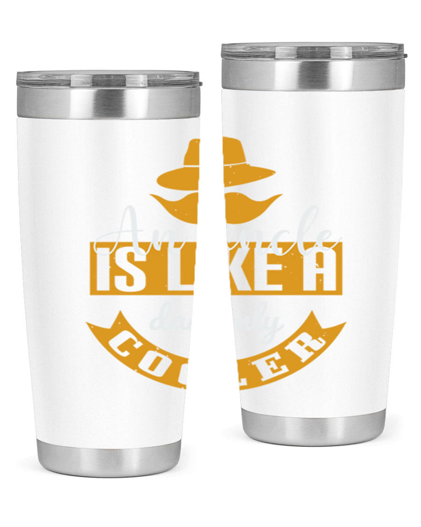 an uncle is like a dad only cooler 260#- fathers day- Tumbler