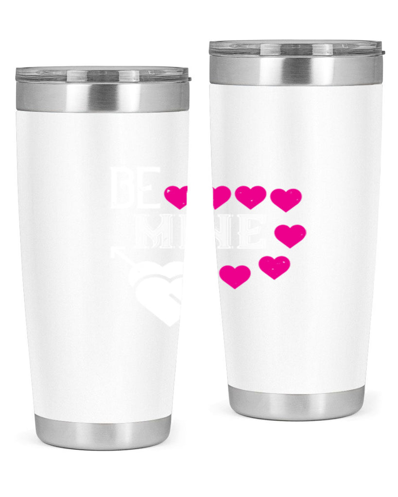 be mine 68#- valentines day- Tumbler
