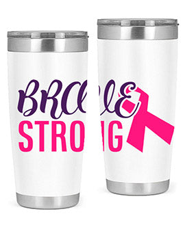 brave strong Style 15#- breast cancer- Tumbler