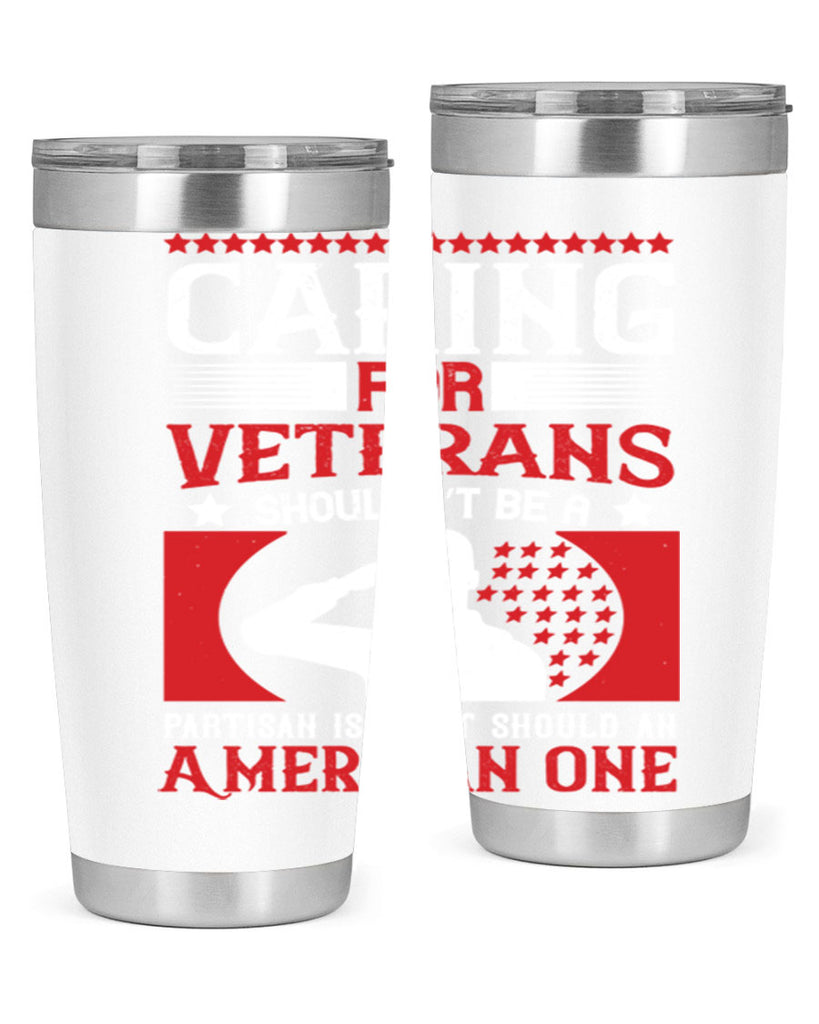 caring for veterans shouldn’t be a partisan issue it should an american one 68#- Veterns Day- Tumbler