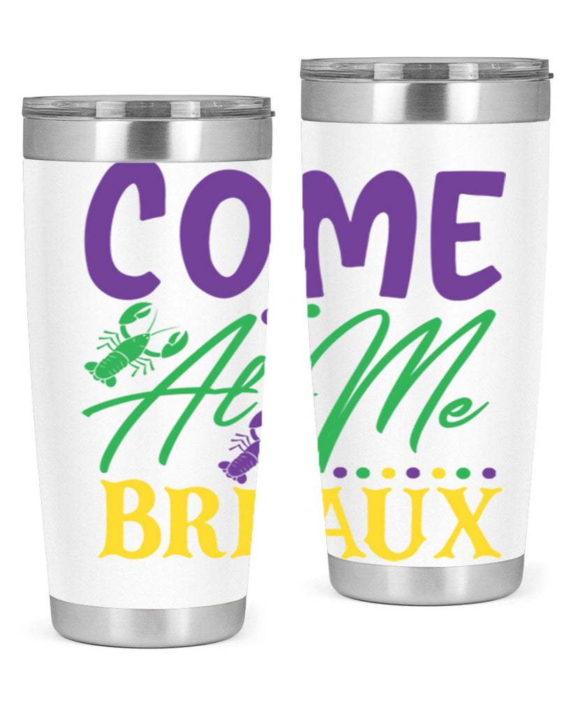 come at me breaux 84#- mardi gras- Tumbler