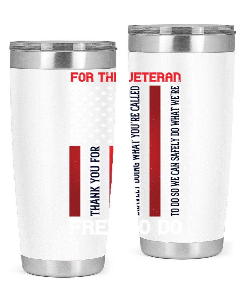 for the veteran thank you for bravely doing what you’re called 62#- Veterns Day- Tumbler