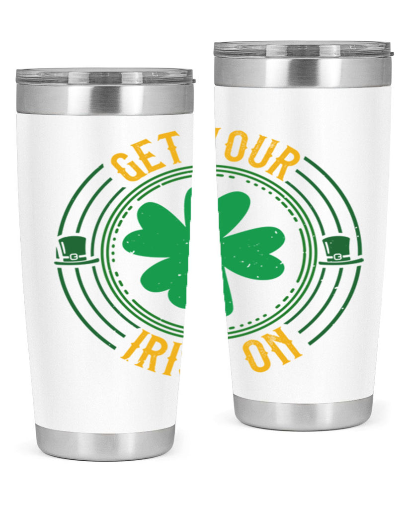 get your irish on Style 136#- St Patricks Day- Tumbler