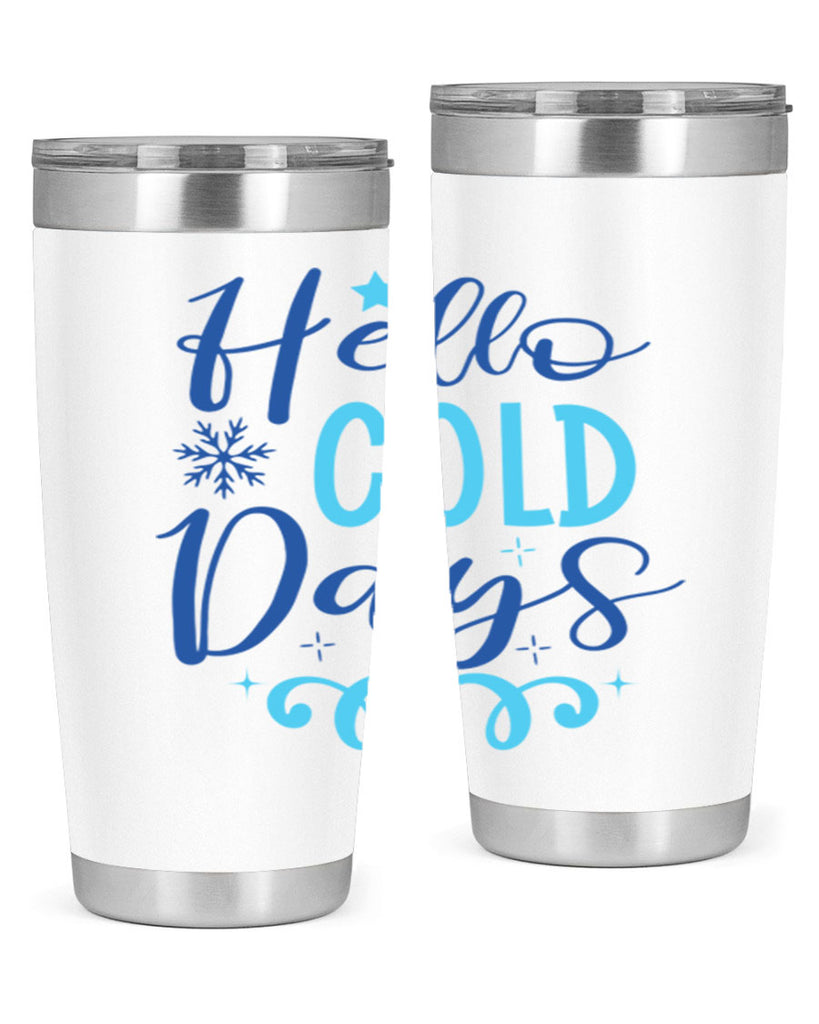 hello cold days 145#- winter- Tumbler