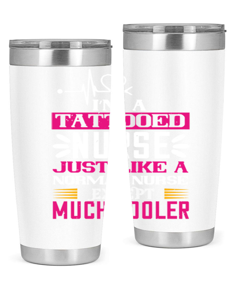 i am tattooed nurse just like a Style 340#- nurse- tumbler