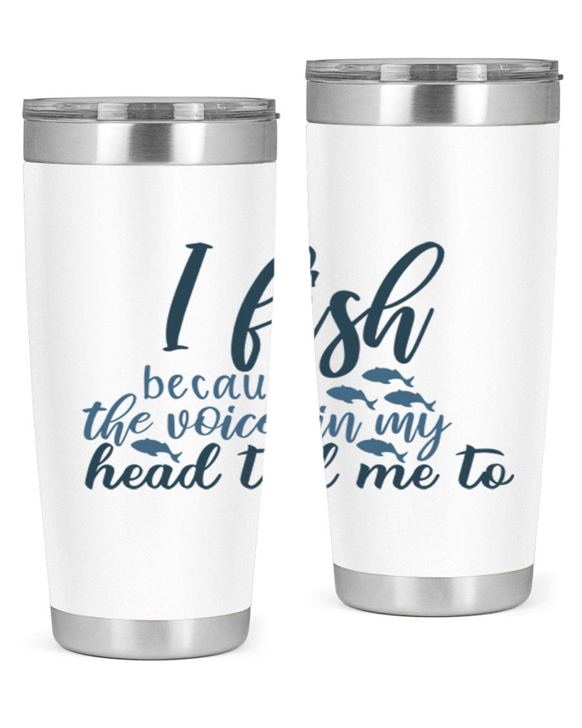 i fish because the voices 113#- fishing- Tumbler