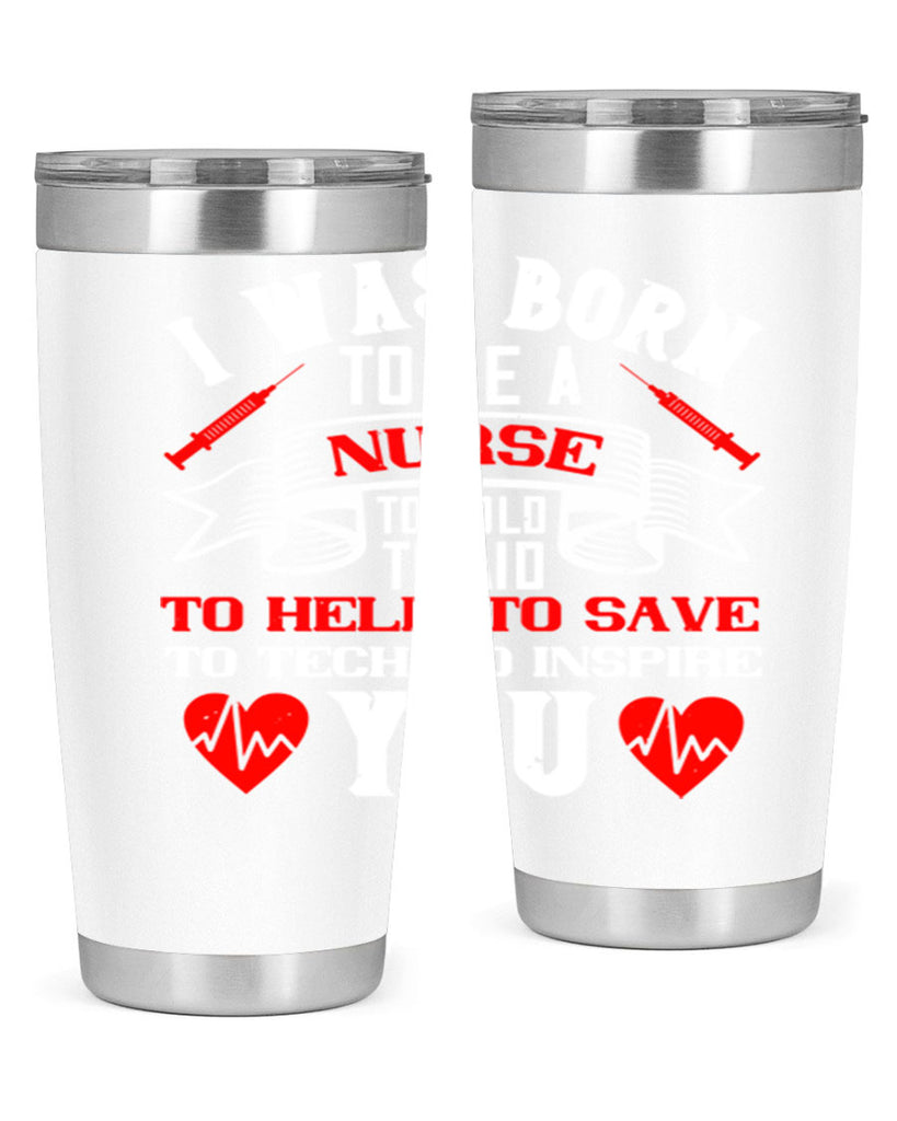 i was born to be a Style 314#- nurse- tumbler