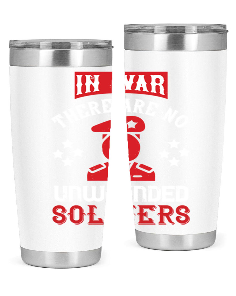 in war there are no unwounded soldiers 54#- Veterns Day- Tumbler