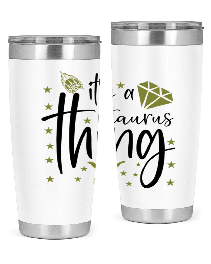 its a Taurus thing 273#- zodiac- Tumbler