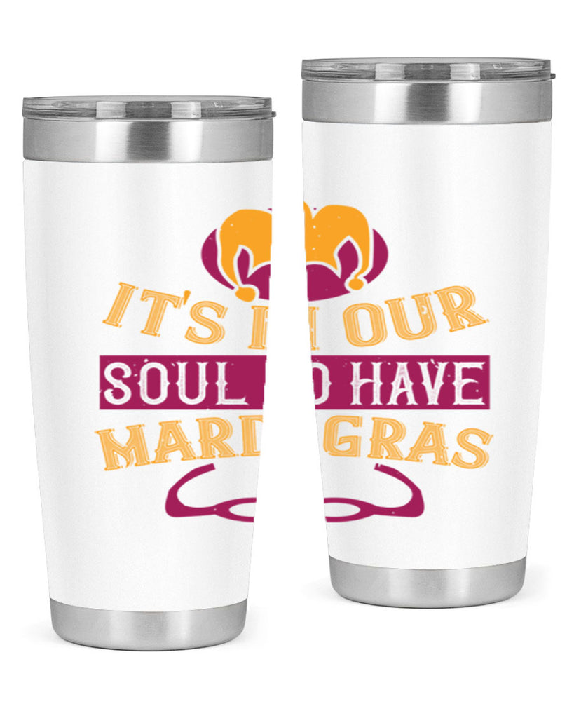 its in our soul to have mardi gras 65#- mardi gras- Tumbler