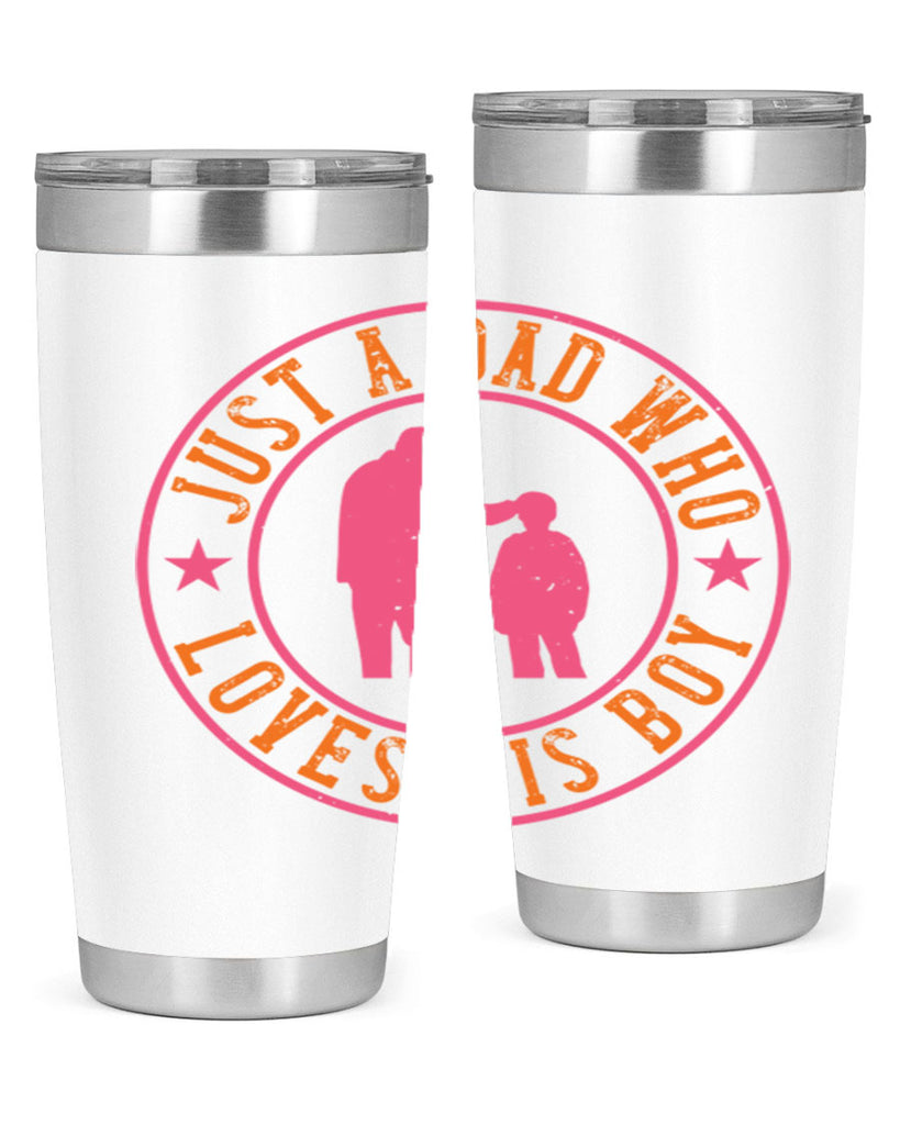 just a dad who loves his boy 192#- fathers day- Tumbler
