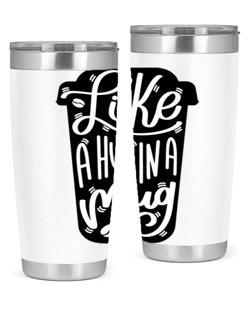 like a hug in a mug 4#- drinking- Tumbler